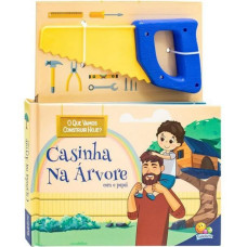 Maozinhas Em Acao - Casinha Na Arvore Com Papai